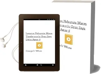 Descargar AudioLibro Invasion Nahumita; Mares Tenebrosos (la Gran Saga Delos Aznar, 6) de George H. White año 2011