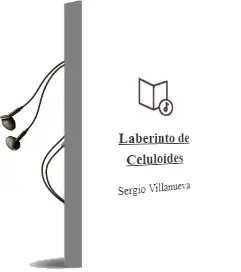Descargar AudioLibro Laberinto de Celuloides de Sergio Villanueva año 2011