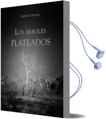 Descargar AudioLibro Los Arboles Plateados de Gabriel Moreno año 2011