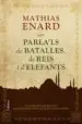 AudioLibro Parla ls de Batalles, de Reis i d Elefants de Mathias Enard