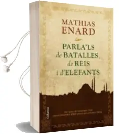 Descargar AudioLibro Parla ls de Batalles, de Reis i d Elefants de Mathias Enard año 2011