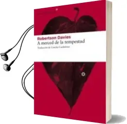 Descargar AudioLibro A Merced de la Tempestad (Trilogía de Salterton, 1) de Robertson Davies año 2011