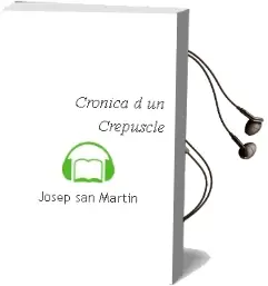 Descargar AudioLibro Cronica d un Crepuscle de Josep San Martin año 2011
