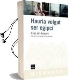 Descargar AudioLibro Hauria Volgut ser Egipci de Alaa Al Aswani año 2011