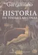 AudioLibro Historia de Todas las Cosas de Marco Y Tulio Aguilera Garramuño