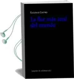 Descargar AudioLibro La Flor mas Azul del Mundo de Eugenio Castro año 2011
