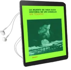 Descargar AudioLibro La Muerte de Ivan Ilich; Historia de un Caballo de Leon Tolstoi año 2011