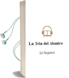 Descargar AudioLibro La Tela del Abanico de Sol Nogueras año 2011