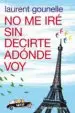 AudioLibro No me ire sin Decirte Adonde voy de Laurent Gounelle