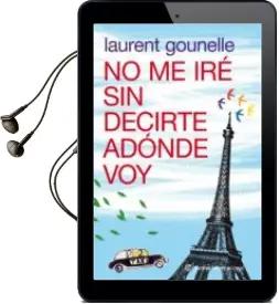 Descargar AudioLibro No me ire sin Decirte Adonde voy de Laurent Gounelle año 2011