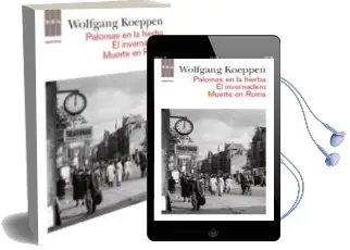 Descargar AudioLibro Palomas en la Hierba; el Invernadero; Muerte en Roma de Wolfgang Koeppen año 2011