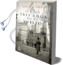 Descargar AudioLibro Si a los Tres Años no he Vuelto de Ana R. Cañil año 2011