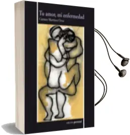 Descargar AudioLibro Tu Amor, mi Enfermedad de Carmen Martinez Oroz año 2011