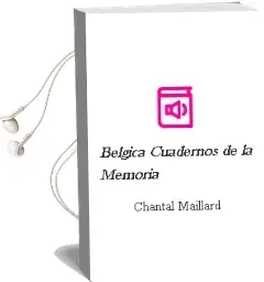 Descargar AudioLibro Belgica: Cuadernos de la Memoria de Chantal Maillard año 2011