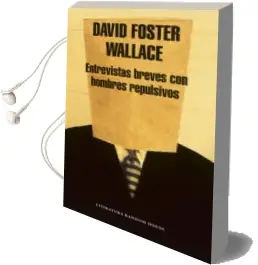 Descargar AudioLibro Entrevistas Breves con Hombres Repulsivos de David Foster Wallace año 2011