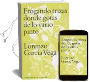 Descargar AudioLibro Erogando Trizas Donde Gotas de lo Vario Pinto de Lorenzo Garcia Vega año 2011