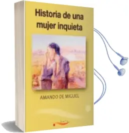 Descargar AudioLibro Historia de una Mujer Inquieta de Amando De Miguel año 2011