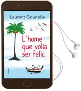 Descargar AudioLibro L Home que Volia ser Feliç de Laurent Gounelle año 2011
