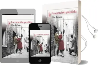 Descargar AudioLibro La Estacion Perdida (Premio ojo Crítico de Narrativa) de Use Lahoz año 2011