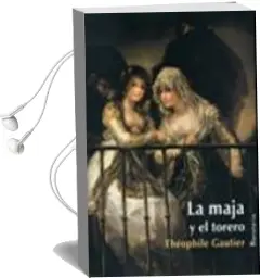 Descargar AudioLibro La Maja y el Torero de Theophile Gautier año 2011