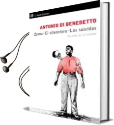 Descargar AudioLibro Zama; el Silenciero; los Suicidas de Antonio Di Benedetto año 2011