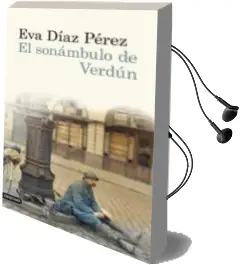 Descargar AudioLibro El Sonambulo de Verdun de Eva Diaz Perez año 2011