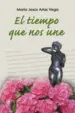AudioLibro El Tiempo que nos une de Maria Jesus Arias Vega