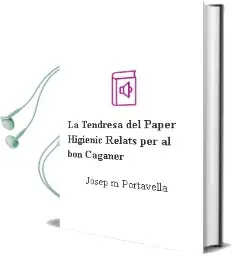 Descargar AudioLibro La Tendresa del Paper Higienic. Relats per al bon Caganer. de Josep M. Portavella año 2011