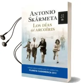 Descargar AudioLibro Los Dias del Arco Iris (Premio Casamerica 2011) de Antonio Skarmeta año 2011