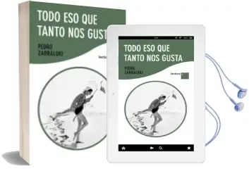 Descargar AudioLibro Todo eso que Tanto nos Gusta de Pedro Zarraluki año 2011