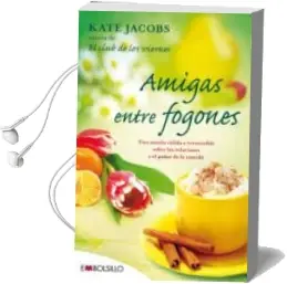 Descargar AudioLibro Amigas Entre Fogones de Kate Jacobs año 2011