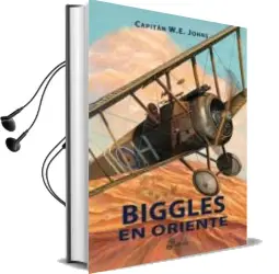 Descargar AudioLibro Biggles en Oriente (Los Ases del Aire ii: Primera Guerra Mundial) de W.E. Johns año 2011
