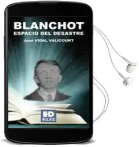 Descargar AudioLibro Blanchot: Espacio del Desastre de Jose Vidal Valicourt año 2011