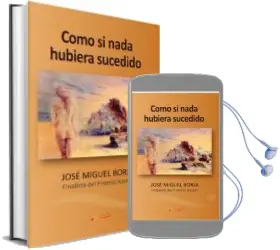 Descargar AudioLibro Como si Nada Hubiera Sucedido de Jose Miguel Borja año 2011