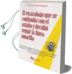 Descargar AudioLibro El Escarabajo que se Confundia con el Asfalto y Decidio Seguir la Linea Amarilla de Maria Dominguez año 2011