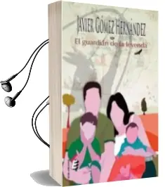 Descargar AudioLibro El Guardian de la Leyenda de Javier Gomez Hernandez año 2011