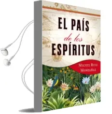 Descargar AudioLibro El Pais de los Espiritus de Miguel Ruiz Montañez año 2011