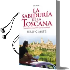 Descargar AudioLibro La Sabiduria de la Toscana de Ferenc Mate año 2011