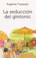 AudioLibro La Seduccion del Gintonic de Eugenia Tusquets