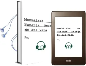 Descargar AudioLibro Mermelada de Naranja Amarga de Ana Vara De Rey año 2011