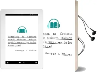 Descargar AudioLibro Redencion no Contesta; Mando Siniestro; Division Equis (la Gran s aga de los Aznar 5) (2ª Ed.) de George H. White año 2011