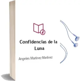 Descargar AudioLibro Confidencias de la Luna de Angeles Martinez Martinez año 2011