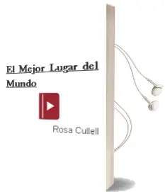 Descargar AudioLibro El Mejor Lugar del Mundo de Rosa Cullell año 2011