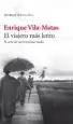 AudioLibro El Viajero mas Lento: El Arte de no Terminar Nada de Enrique Vila Matas