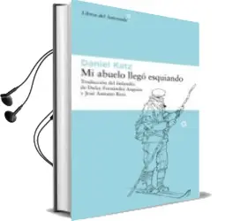 Descargar AudioLibro Mi Abuelo Llego Esquiando de Daniel Katz año 2011