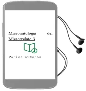 Descargar AudioLibro Microantologia del Microrrelato 3 de Varios Autores año 2011