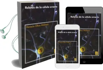 Descargar AudioLibro Relatos de la Celula Errante de Horacio Oliva Aldamiz año 2011