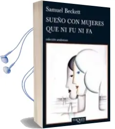 Descargar AudioLibro Sueño con Mujeres que ni fu ni fa de Samuel Beckett año 2011