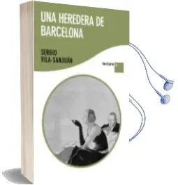 Descargar AudioLibro Una Heredera de Barcelona de Sergio Vila Sanjuan año 2011
