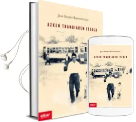 Descargar AudioLibro Azken Tranbiaren Itzala de Jose Inazio Basterretxea Polo año 2011